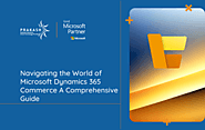 Navigating the World of Microsoft Dynamics 365 Commerce : A Comprehensive Guide