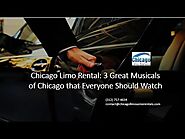 Chicago Limo Rental 3 Great Musicals of Chicago that Everyone Should Watch