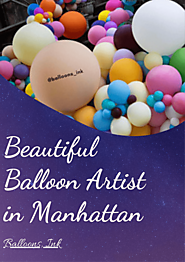 Awesome Balloon Artist in Manhattan - Balloons, Ink