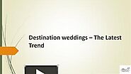 Destination weddings – The Latest Trend