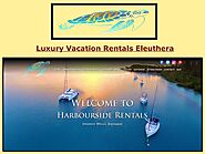 Luxury Vacation Rentals Eleuthera