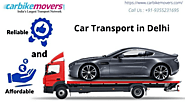 Car Transport Service in Delhi | Car Transporters in Delhi Online - Carbikemovers.com