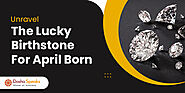 April Birthstone - Meaning, Gem Stone Color For April Born