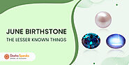 Birthstone For June - Everything That You Always Wanted To Know