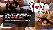 Teen Patti Sequence - Know the highest and the best cards to play