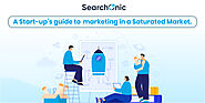 A Start-up’s guide to marketing in a Saturated Market | Searchonic