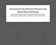 Fiestaware for Dessert Dinner and Salad Place Settings - Tackk