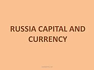 Capital of Russia: Capital Cities Currency Official Language