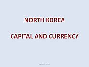 Capital of North Korea: Capital and Currency Neighbouring Countries