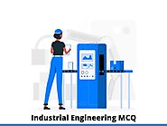 Industrial Engineering MCQ Test & Online Quiz 2021 -...