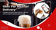 Kick Start Alcohol Delivery Business with On-demand Alcohol Delivery App