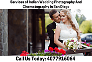 Services of Indian Wedding Photography And Cinematography in San Diego