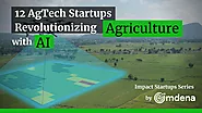 12 AgTech Startups Revolutionizing Agriculture with AI