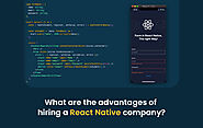 What are the advantages of hiring a React Native company?