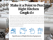 Make it a Point to Purchase Right Kitchen Equipment