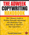 The Adweek Copywriting Handbook: The Ultimate Guide to Writing Powerful Advertising and Marketing Copy from One of Am...