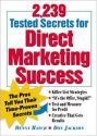 2,239 Tested Secrets For Direct Marketing Success : The Pros Tell You Their Time-Proven Secrets