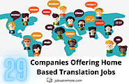 Top 29 Companies Offering Home Based Translation Jobs