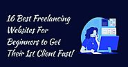 16 Best Freelancing Websites For Beginners to Get Their 1st Client Fast!