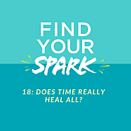 Does Time Really Heal All? - The SPARK Mentoring Program