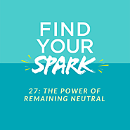 The Power of Remaining Neutral - The SPARK Mentoring Program
