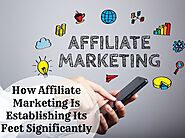 How Affiliate Marketing Is Establishing Its Feet Significantly