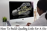 How To Build Quality Links For A Site