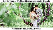 Get Services of Wedding Cinematography in Orlando