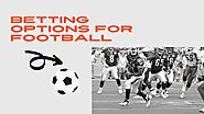 Betting Options For Football – Cam sports