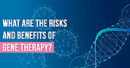 Gene Therapy Risks and Benefits - University Cancer Centers