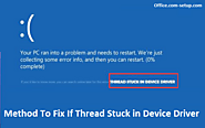 Method To Fix If Thread Stuck in Device Driver