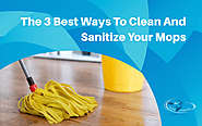 The 3 Best Ways To Clean And Sanitize Your Mops - CLEAN HOUSE INC