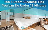 Top 5 Room Cleaning Tips You can Do Under 15 Minutes - CLEAN HOUSE INC