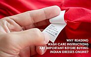 Why Reading Description and Wash Care Instructions Are Important Before Buying Indian Dresses Online?