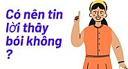 Có nên tin lời thầy bói không,câu trả lời do chúng ta tự quyết định - Quynh Anh Blog