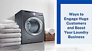 Ways to Engage Huge Customers and Boost Your Laundry Business – Washmart