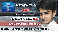 Union, Intersection, Complement & All OPERATIONS ON SETS By Engr. Zubair Ahmed(Lecture 05)