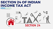 Section 24 of Indian Income Tax Act – Income tax deductions from house property