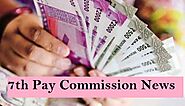 Updates on 7th Pay Commission | Key High Points- Legalraasta