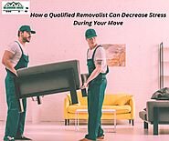 How a Qualified Removalist Can Decrease Stress During Your Move