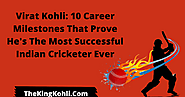 Virat Kohli: 10 Career Milestones That Prove He's The Most Successful Indian Cricketer Ever