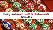 Hướng dẫn 36 cách tính lô đề chính xác nhất từ cao thủ