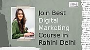 Join Best Digital Marketing Course in Rohini Delhi