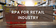 Robotic Process Automation(RPA) in Retail – Automation in Retail Sector