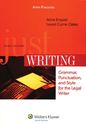 Just Writing: Grammar, Punctuation and Style for Legal Writer 3e