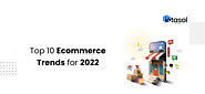 Top 10 Ecommerce Trends for 2022