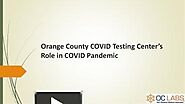 Orange County COVID Testing Center’s Role in COVID Pandemic