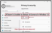 How To Resolve If Zoom is Unable to Detect A Camera in Window 11?