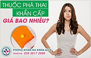 Thuốc phá thai khẩn cấp giá bao nhiêu? Chi tiết từng khoản