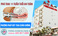 Website at Phá thai 11 tuần tuổi được không? Phương pháp nào an toàn?